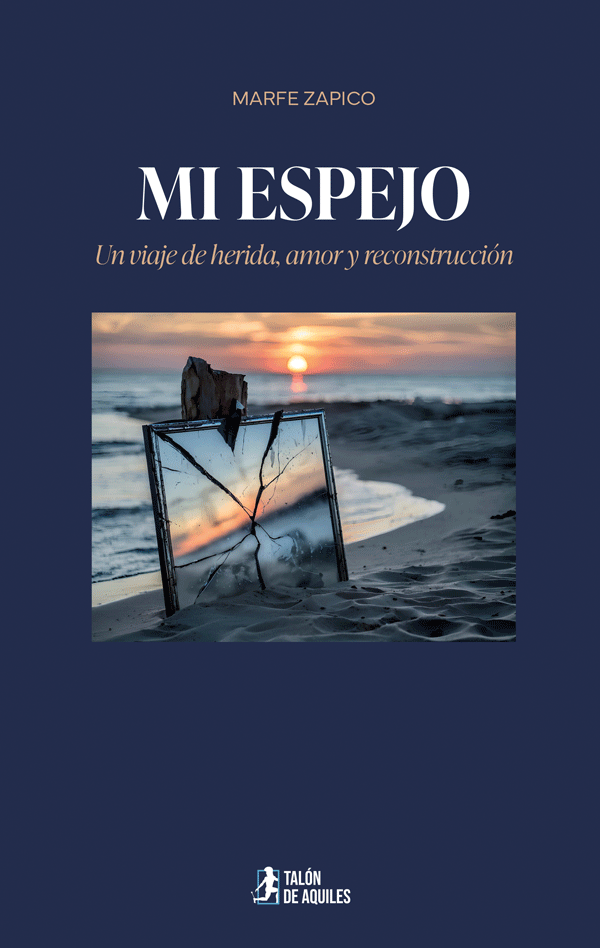 Mi espejo y yo. Un viaje de herida, amor y reconstrucción